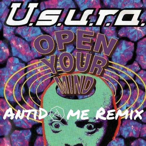 U.S.U.R.A. - Open Your Mind (AntiDome Remix)
