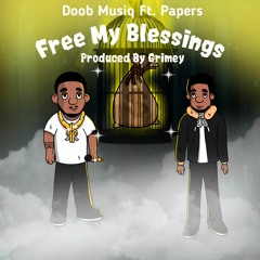 Free My Blessings (Feat. Papers) Prod. by Grimey