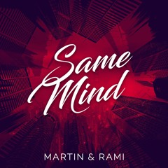 Martin & Rami - Same Mind (Original Mix)