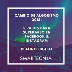 2da #LaOnceDigital Cambios de Algoritmo 2018.