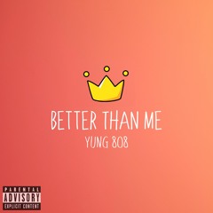 Better Than Me (prod.N-SOUL)