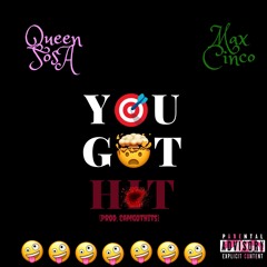 You Got Hit Ft Max Cinco (SmokeyBoys) Prod. Camgothits]