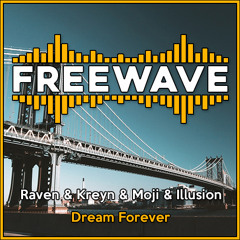 Raven & Kreyn & Moji & Illusion - Dream Forever