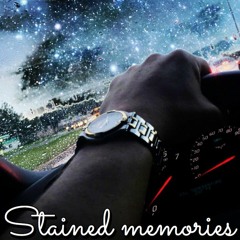 Stained Memories [Prod: Sayne Lately]