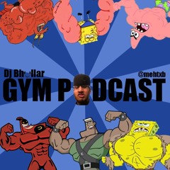 Gym Podcast - Dj Bhullar