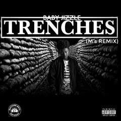 Baby Jizzle- Trenches(Ms remix)
