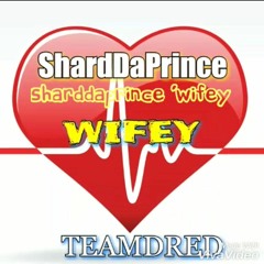 ShardDaPrince  $Wifey$