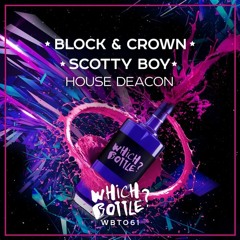 House Deacon - Block & Crown, Scotty Boy