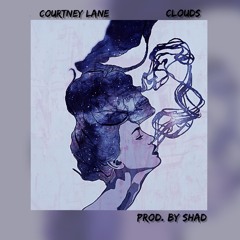 COURTNEY LANE - CLOUDS (PROD. BY SHAD)