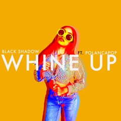 Black Shadow - Whine Up (feat. Polanca Pop)