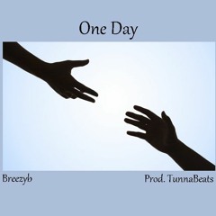 One Day - Breezyb (prod. TunnaBeats)