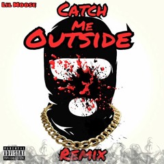 Catch Me Outside Remix (Prod. J/C)
