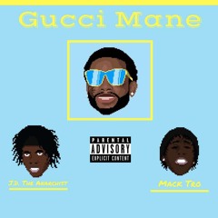 Mack Tro X JD The Anarchist- Gucci Mane