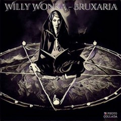 Willy Wonka - Bruxaria