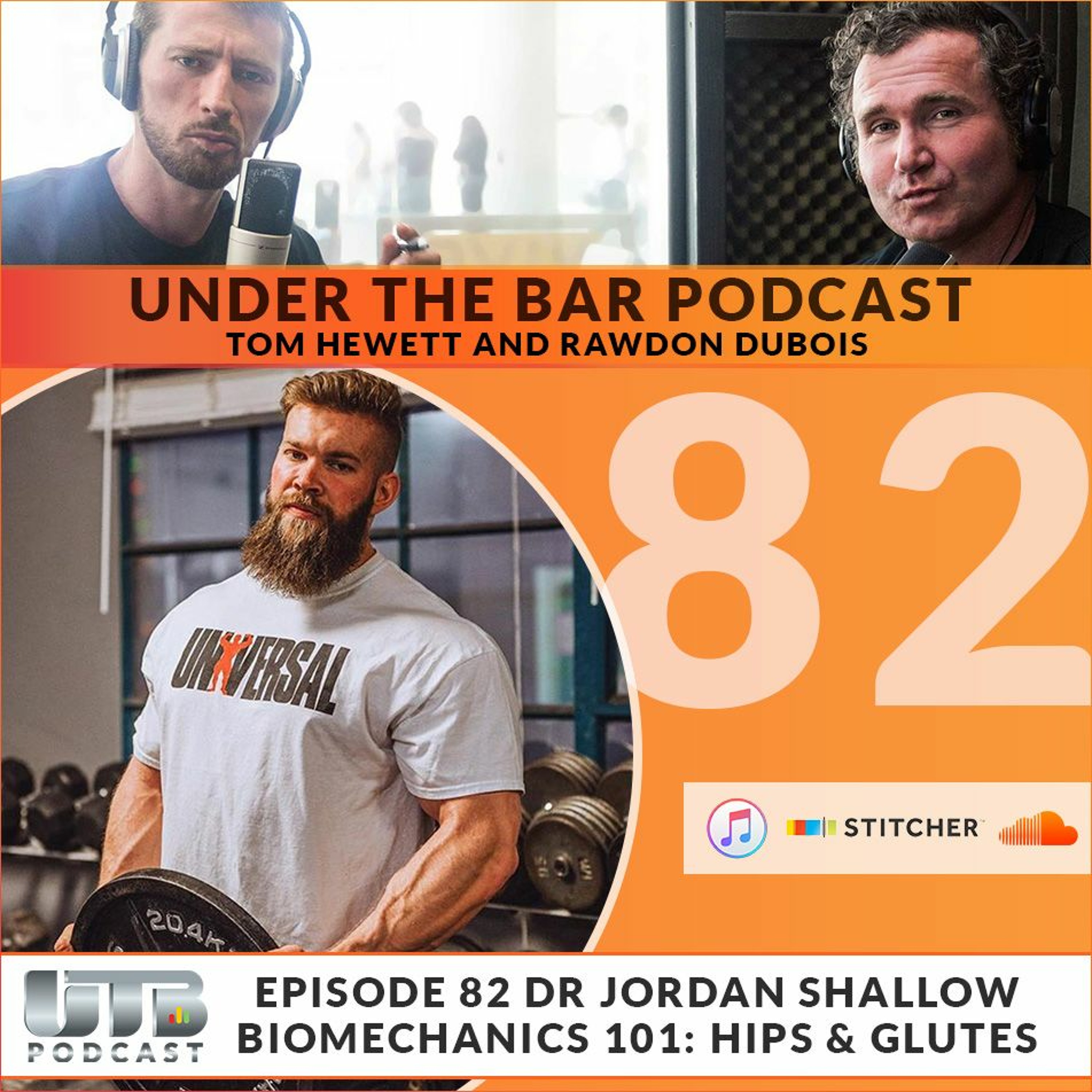 Dr Jordan Shallow - Biomechanics 101: Hips & Glutes on Ep. 82 of Under The Bar Podcast episode artwork