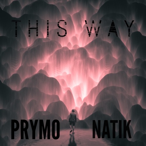 NATIK & PRYMO - "This Way"