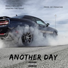 ReallyWillie - Another Day (ft.Sinatra the Saint)