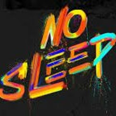 No Sleep