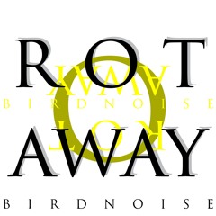 Birdnoise - Rot Away