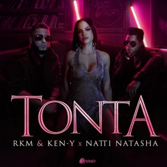 R.K.M & Ken - Y, Natti Natasha - Tonta(DEE JAY NAHUEL)2018 IS BACK