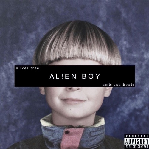 oliver tree - alien boy (ambrose beats remix)