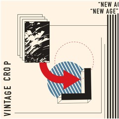 VINTAGE CROP - New Age