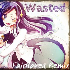 Wasted - Desu Ne(FairHaven Remix)