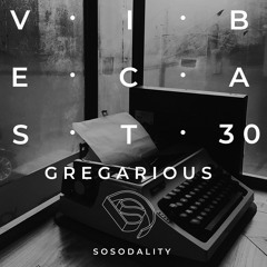 Sosodality Vibecast #030 ft. GREGarious
