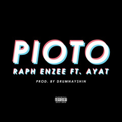 RaphEnzee ft Ayat-Pioto-prod-by-Drumnayshin..
