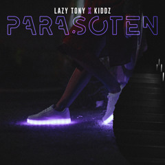 Lazy Tony x KIDDZ - PARASOTEN
