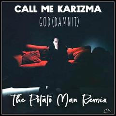 God (Damnit) (The Potato Man Remix)