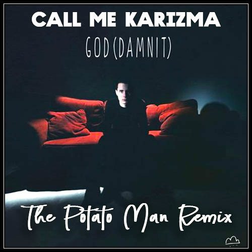 God (Damnit) (The Potato Man Remix)