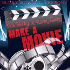Nick Blixky x Rozay Blixky - Make A Movie (Official Audio)
