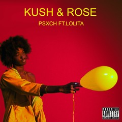 Kush & Rosé(ft. Lolita) [prod. O.T.A]