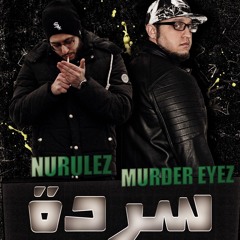 SARDEH سردة Murder Eyez Ft. Nurulez
