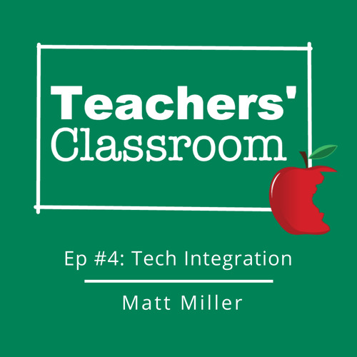 Ep 4 Technology Integration with Matt Miller (made with Spreaker)