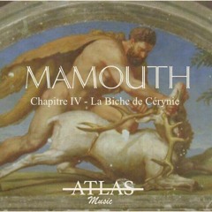 IV - La Biche de Cérynie - Mamouth