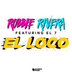 Robbie Rivera Feat. EI 7 - El Loco
