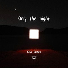 Herflex & J3RO - Only The Night (Kila Remix)