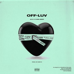Off Luv Feat. Yung Beef (Prod By Enry-k)