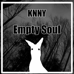 KNNY - Empty Soul (Original Mix)