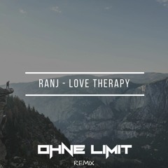 Ranji - Love Therapy (Ohne Limit Remix) - Re Edit 2018