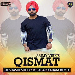 QISMAT - AMMY VIRK REMIX -SAGAR KADAM & SHASHI SHETTY REMIX