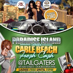 FRESH CASH DJRAY X SELECTOR STEEL PARADISE VS CABLE BEACH MARCH 23RD TAILGATERS!!