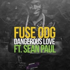 FUSE ODG - Dangerous Love ft. Sean Paul (Christian Glasdam remix)
