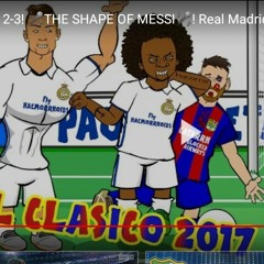 2-3🎤 The Shape Of Messi 🎤Real Madrid Vs Barcelona (El Classico 2017