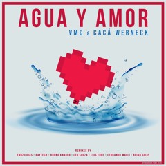 VMC & Caca Werneck - Agua Y Amor (Original Mix)OUT NOW !!