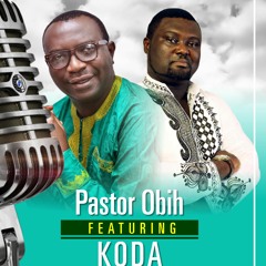 No One Like Jesus Pastor Obhi ft KODA