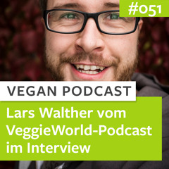 #51 - Lars Walther vom VeggieWorld-Podcast im Interview
