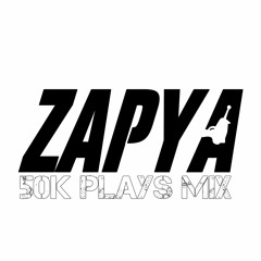 ZAPYA - 50K MIX (Thanks for 50,000 plays!)